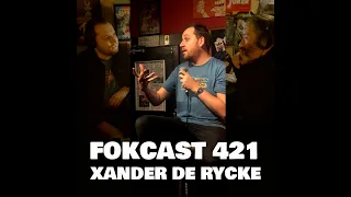 FOKCAST 421: Xander De Rycke doet dit terzijde.