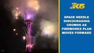 Space Needle works to discourage crowds as New Year's Eve fireworks plan moves forward