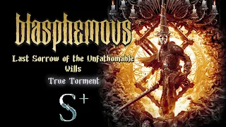 Blasphemous - Sacred Sorrows - Last Sorrow of the Unfathomable Wills (True Torment S+)
