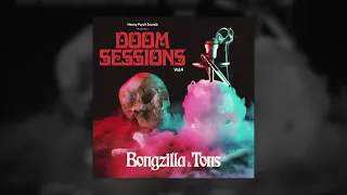 DOOM SESSIONS VOL. 4 feat. BONGZILLA and TONS // HEAVY PSYCH SOUNDS Records