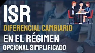 ISR Ganancia por diferencial cambiario en el Régimen Opcional Simplificado