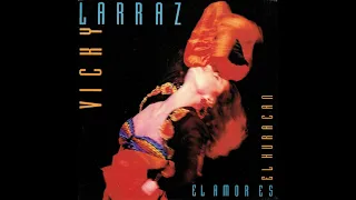 Vicky Larraz - El amor es el huracán (Versión Especial)