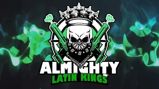 ALMIGHTY LATIN KINGS #hopefully  ANTHEM