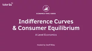 Indifference Curves: Consumer Equilibrium I A Level and IB Economics