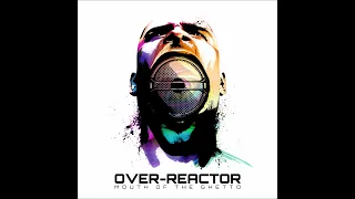 Over-Reactor   'Mouth Of The Ghetto' (Full Album)