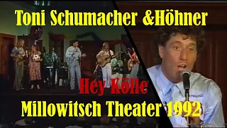 Höhner und Toni Schumacher - Hey Kölle (Live 1992) HD Millowitsch Theater