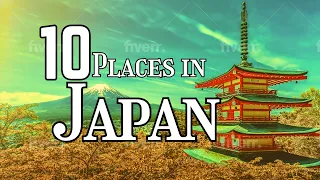 Top 10 Beautiful Places To Visit in Japan -Travel Video