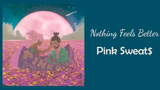 Pink Sweat$ - Nothing Feels Better // 1 hour // 60 minute sounds