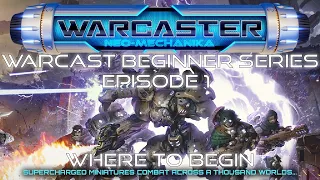 Warcaster-Neo Mechanika | Where to Begin | Part 1