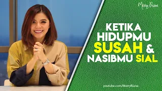 KETIKA KAMU MERASA HIDUPMU SUSAH DAN NASIBMU SIAL (Video Motivasi) | Spoken Word | Merry Riana