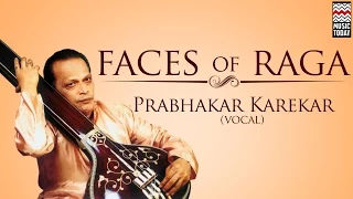 Faces Of Raga | Audio Jukebox | Vocal | Classical | Prabhakar Karekar