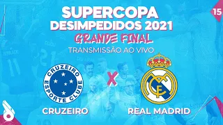 FINAL DA SUPERCOPA DESIMPEDIDOS 2021 AO VIVO: CRUZEIRO X REAL MADRID