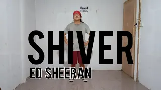 Ed Sheeran - Shiver | Dance Choreography