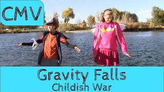 [Gravity Falls CMV] Childish War