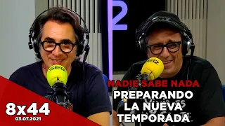 NADIE SABE NADA 8x44 | Preparando la nueva temporada