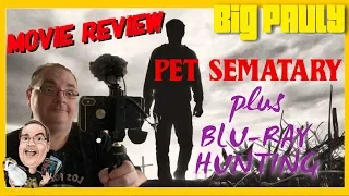 PET SEMATARY (2019) Movie Review ‘Spoiler Free’ plus Blu-ray Hunting