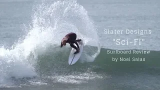Slater Designs "Sci-Fi" Surfboard Review by Noel Salas Ep.78