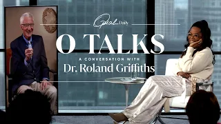 Oprah Daily's O Talks: A Conversation with Dr. Roland Griffiths