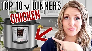 10 of THE BEST MEALS To Make In An Instant Pot! CHICKEN DINNERS!