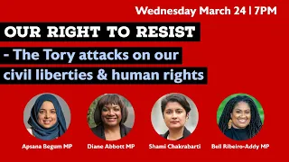 Our right to resist - the Tory attacks on our civil liberties & human rights