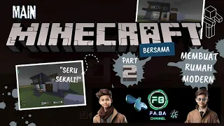 PART 2 - MAIN GAME MINECRAFT PS 4 CARA MEMBUAT RUMAH MODERN BERSAMA FABA GAMING