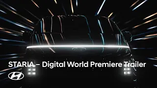 Hyundai STARIA Digital World Premiere | Trailer