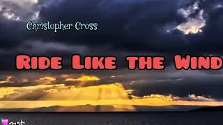 Ride Like The Wind 🎶 Christopher Cross