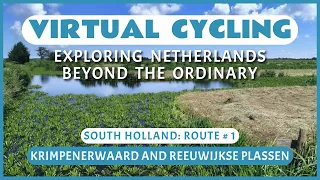 Virtual Cycling | Exploring Netherlands Beyond the Ordinary | South Holland Route # 1