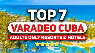 NEW: Top 7 Adults Only Resorts & Hotels In Varadero Cuba *2024*