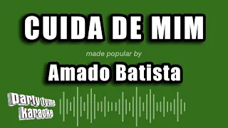 Amado Batista - Cuida De Mim (Versão Karaokê)