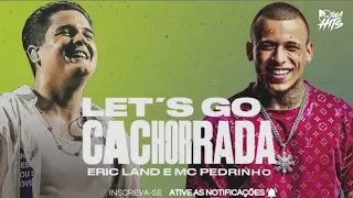 ZERO APEGO - Eric Land e Mc Pedrinho (CD Let’s Go Cachorrada)