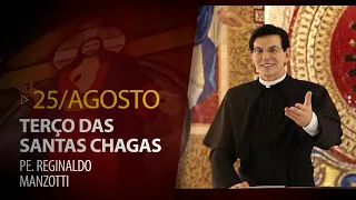 Terço das Santas Chagas | 25 de Agosto de 2023 | @PadreManzottiOficial