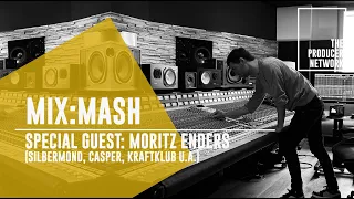 Mix:Mash – Special Guest: Moritz Enders (Silbermond, Casper, Kraftklub u.a.) I The Producer Net...