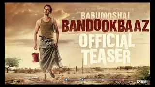 Babumoshai Bandookbaaz_Official Teaser_nawazuddin siddiqui_Latest movie