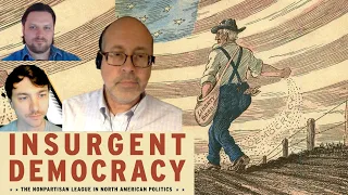 How Non-Partisan Farmers and Socialists Took Over Electoral Politics ft. Michael Lansing