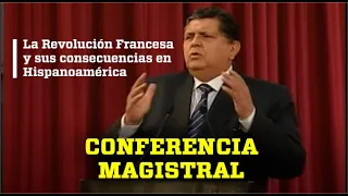 "La Revolución Francesa y su influencia en Hispanoamérica", por Alan García.