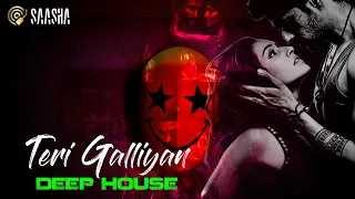 Ek Villain Returns - Galliyan - Deep House Mix | Ankit Tiwari