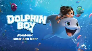 Dolphin Boy – Abenteuer unter dem Meer - Trailer Deutsch HD - Release 21.03.24