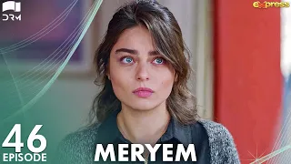 MERYEM - Episode 46 | Turkish Drama | Furkan Andıç, Ayça Ayşin | Urdu Dubbing | RO1Y