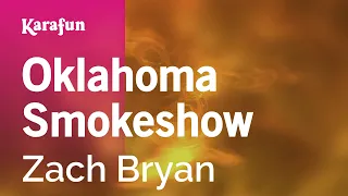 Oklahoma Smokeshow - Zach Bryan | Karaoke Version | KaraFun