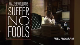 Walter Williams: Suffer No Fools - Full Video