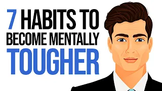 7 Habits to Become Mentally Tougher