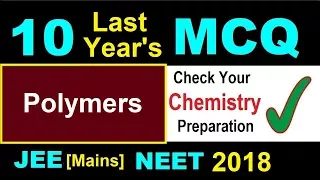 🤓10 Last Years MCQs | Polymers | 👉Check yr Preparation level | JEE(Mains) NEET[2018]