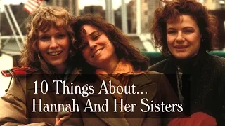 10 Things About Hannah And Her Sisters (1986) - Trivia, Woody Allen, Mia Farrow,