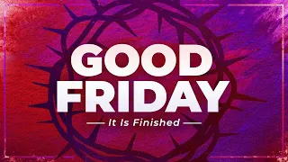 Parkside Church - Good Friday - 15 April 2022