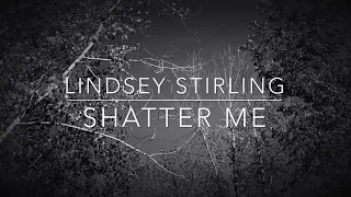 Daycore - Shatter Me - Lindsey Stirling