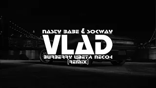 Nasty Babe - Burberry Цвета Песок (Feat. Solway) / Remix [VLΛD Remix] / [Slap House] / 2023 🎧