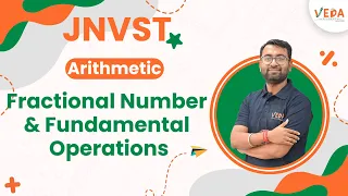 Fractional Number and fundamental Operations | CH 3 | Class 6 | JNVST 2024 | Arithmetic