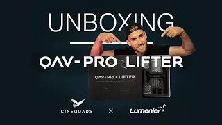 UNBOXING | Lumenier QAV-PRO LIFTER by CINEQUADS
