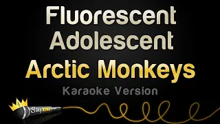 Arctic Monkeys - Fluorescent Adolescent (Karaoke Version)